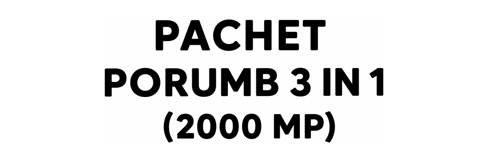 PACHET PORUMB 3 IN 1 (2000 MP)